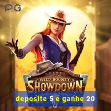 deposite 5 e ganhe 20